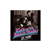 DISCOGRAPHY [GET ON THE DANCE FLOOR]｜DA PUMP OFFICIAL WEBSITE